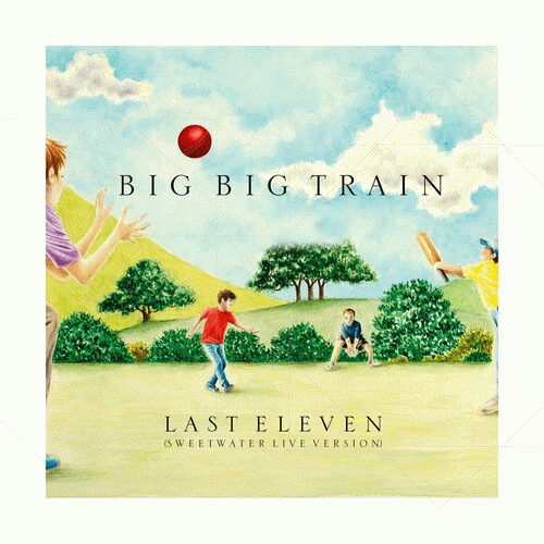 Big Big Train : Last Eleven